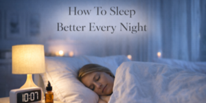 A woman sleeps peacefully in bed at night beside a lit lamp and clock showing 10:07. The text above reads, How To Sleep Better Every Night.