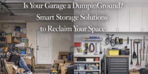 A garage is split in half: the left side is cluttered and messy with boxes and junk, whilst the right side is neat, organised, and features shelves, cupboards, and tools. Text reads: Is Your Garage a Dumping Ground? Smart Storage Solutions to Reclaim Your Space.