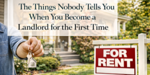 A person holds out house keys in front of a home with a TO LET sign. Overlaid text reads: The Things Nobody Tells You When You Become a Landlord for the First Time.