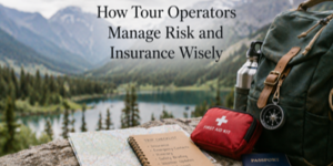 A scenic mountain and lake view with a travel rucksack, water bottle, compass, first aid kit, passport, and a trip checklist on a rock. Text reads: How Tour Operators Manage Risk and Insurance Wisely.