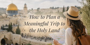 A woman in a hat holds a map while looking at the Dome of the Rock and the historic skyline of Jerusalem, with the text How to Plan a Meaningful Trip to the Holy Land overlaid on the image.