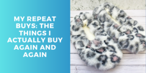 Fuzzy leopard-print slippers rest on a wooden surface beside a blue background with white text that highlights repeat purchases: the things I actually buy again and again.