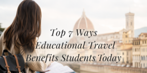 A student with long brown hair and a rucksack reads a book while overlooking a scenic city with a domed building. Text reads: Top 7 Ways Educational Travel Benefits Students Today.
