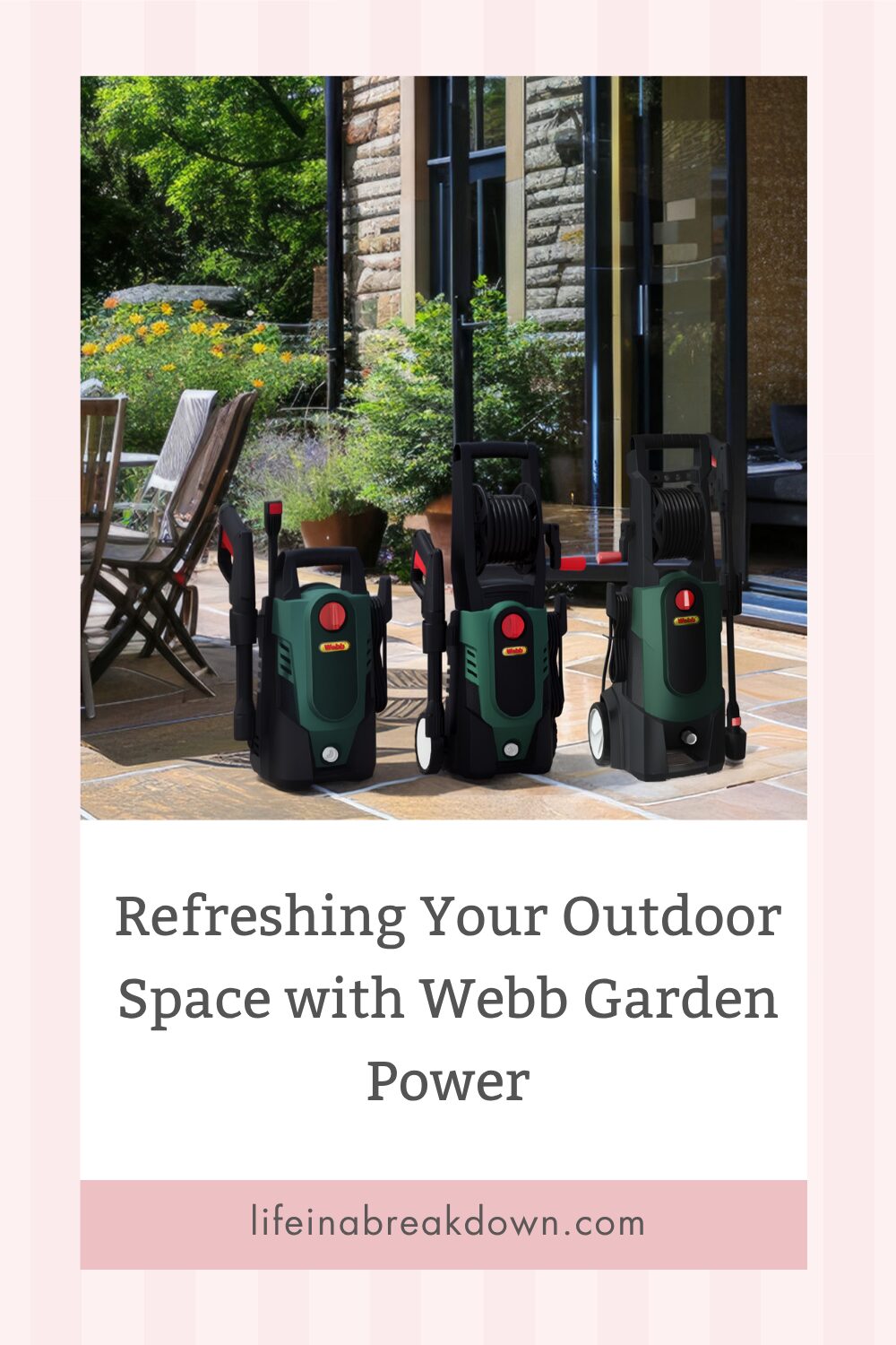 Three green and black pressure washers are displayed outdoors on a patio with wooden garden furniture and greenery in the background. The text reads, Refreshing Your Outdoor Space with Webb Garden Power.