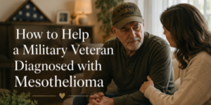 An older man in a “U.S. Army Veteran” cap sits on a sofa while a woman holds his arm supportively. Text reads: How to Help a Military Veteran Diagnosed with Mesothelioma. An American flag is visible in the background.