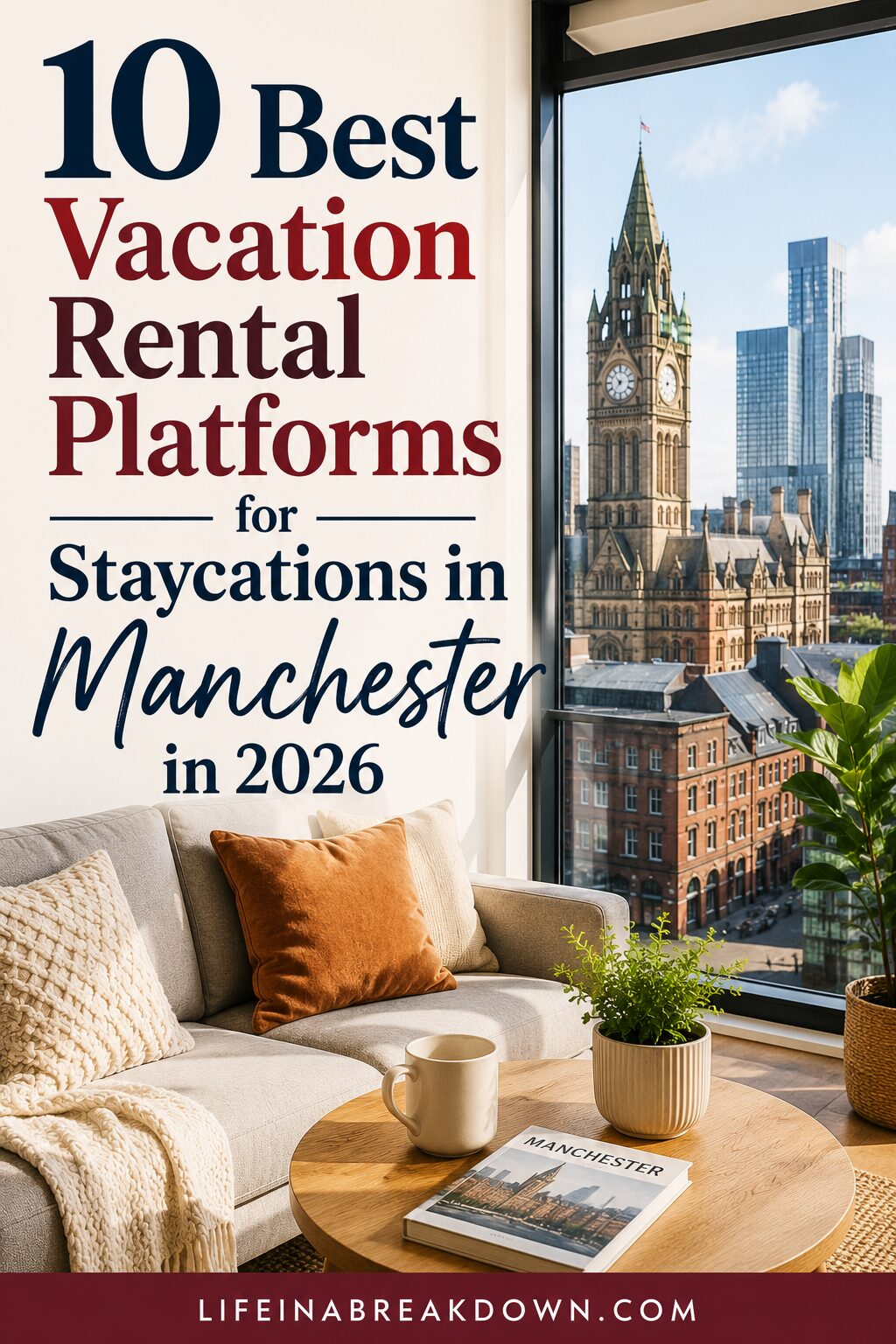 A cosy living room with a sofa, cushions, and coffee table overlooks Manchester’s cityscape through a large window. Text reads: 10 Best Holiday Rental Platforms for Staycations in Manchester in 2026.