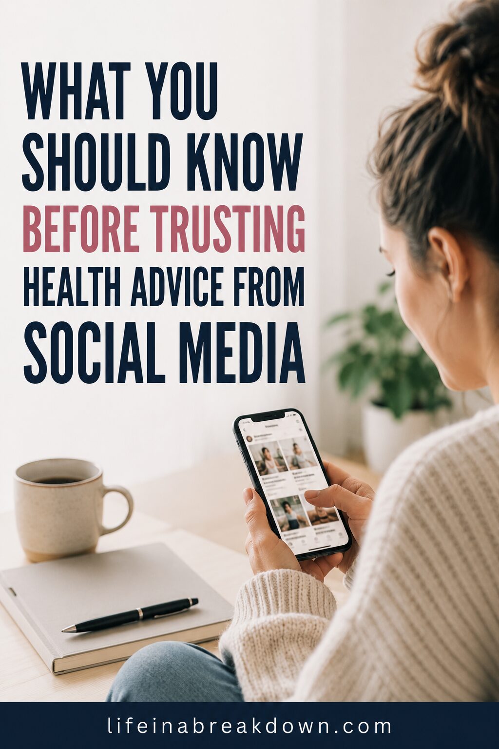 A woman sits at a desk with a notebook, pen, and coffee, looking at health advice on her mobile. Large text reads, What you should know before trusting health advice from social media.