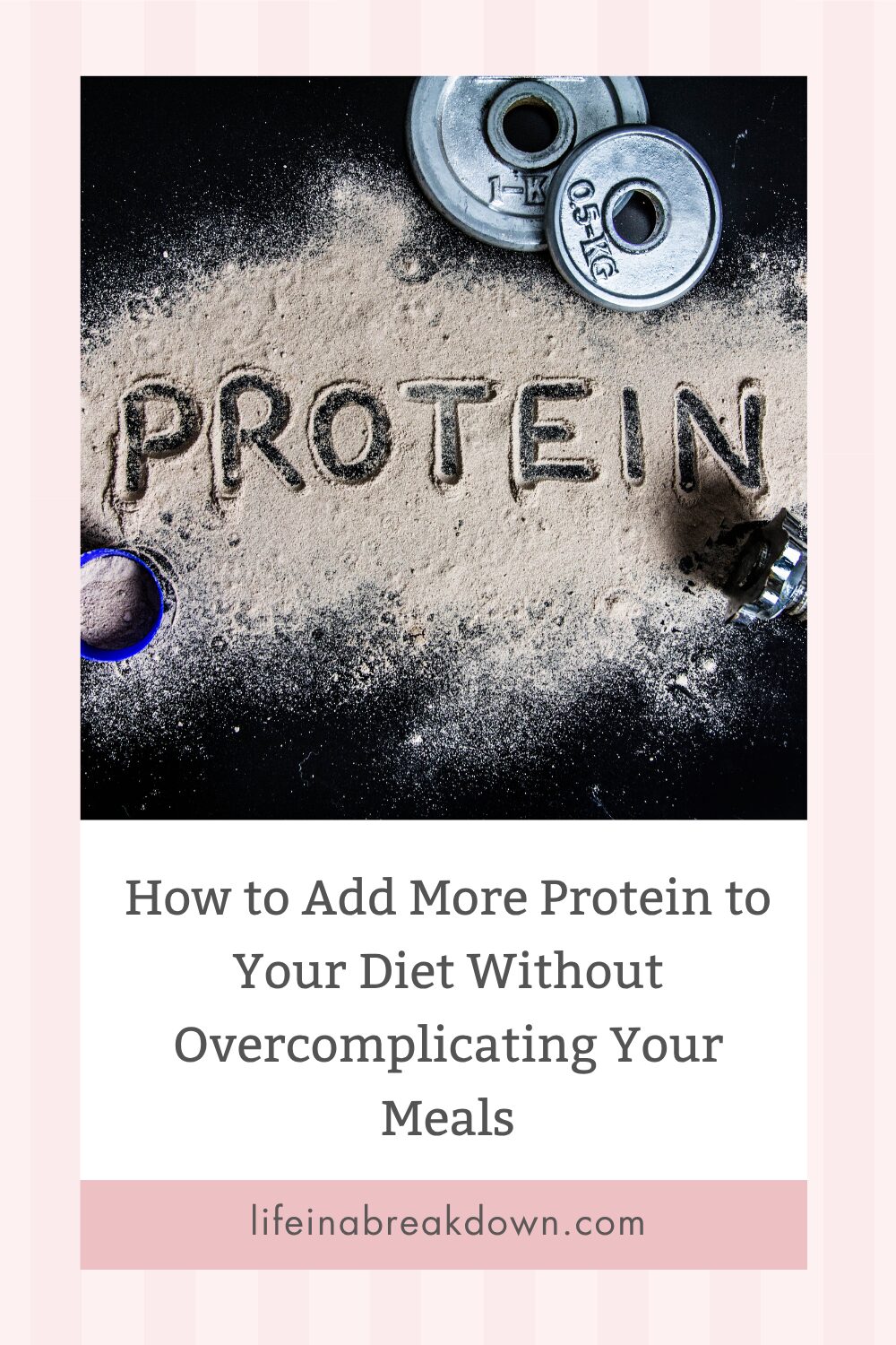 Protein powder with metal weights on a black surface, the word PROTEIN written in powder. Image caption: How to Add More Protein to Your Diet Without Overcomplicating Your Meals.