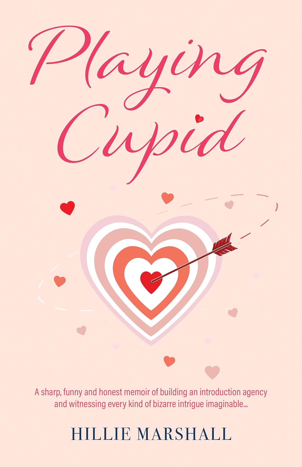 Book cover for Playing Cupid by Hillie Marshall, featuring a heart-shaped target with an arrow through it, surrounded by small hearts on a pale pink background.