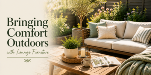 A cosy outdoor patio with a beige sofa, cushions, potted plants, a coffee table holding a tray with drinks, a book, and mugs. Text reads: Bringing Comfort Outdoors with Lounge Furniture.