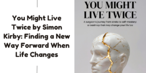 Book cover for You Might Live Twice by Simon Kirby, featuring an illustration of a human head with a golden crack running through the centre.